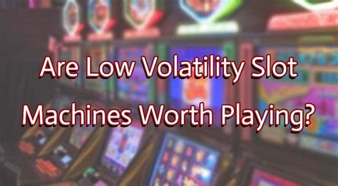 Volatility When Playing Slots .